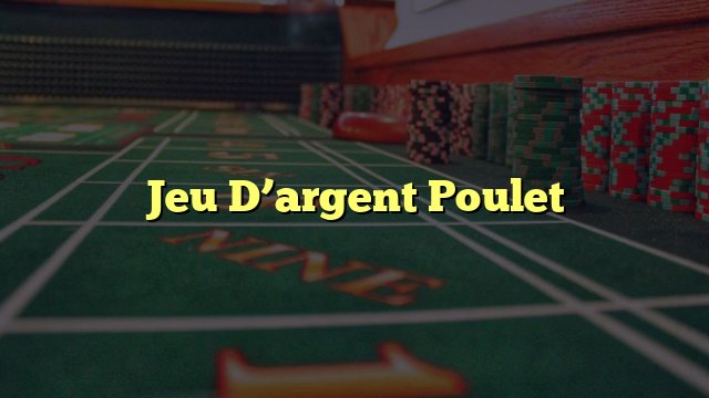 Jeu du poulet casino à France Jeu du poulet casino à France
